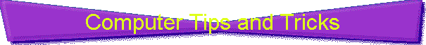 Computer Tips and Tricks